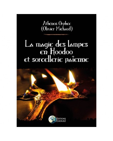 La Magie des Lampes en Hoodoo et Sorcellerie Païenne