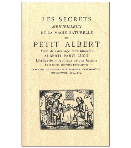 Les secrets merveilleux de la magie naturelle du Petit Albert