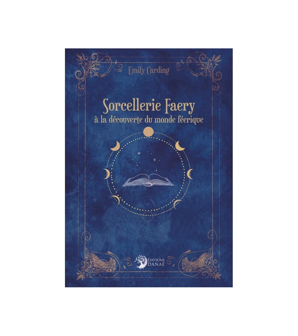 Sorcellerie Faery : A la découverte du monde féérique