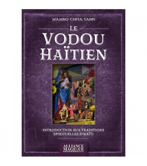 Le Vodou Haïtien: Introduction aux traditions spirituelles d'Haïti