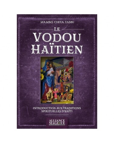 Le Vodou Haïtien: Introduction aux traditions spirituelles d'Haïti