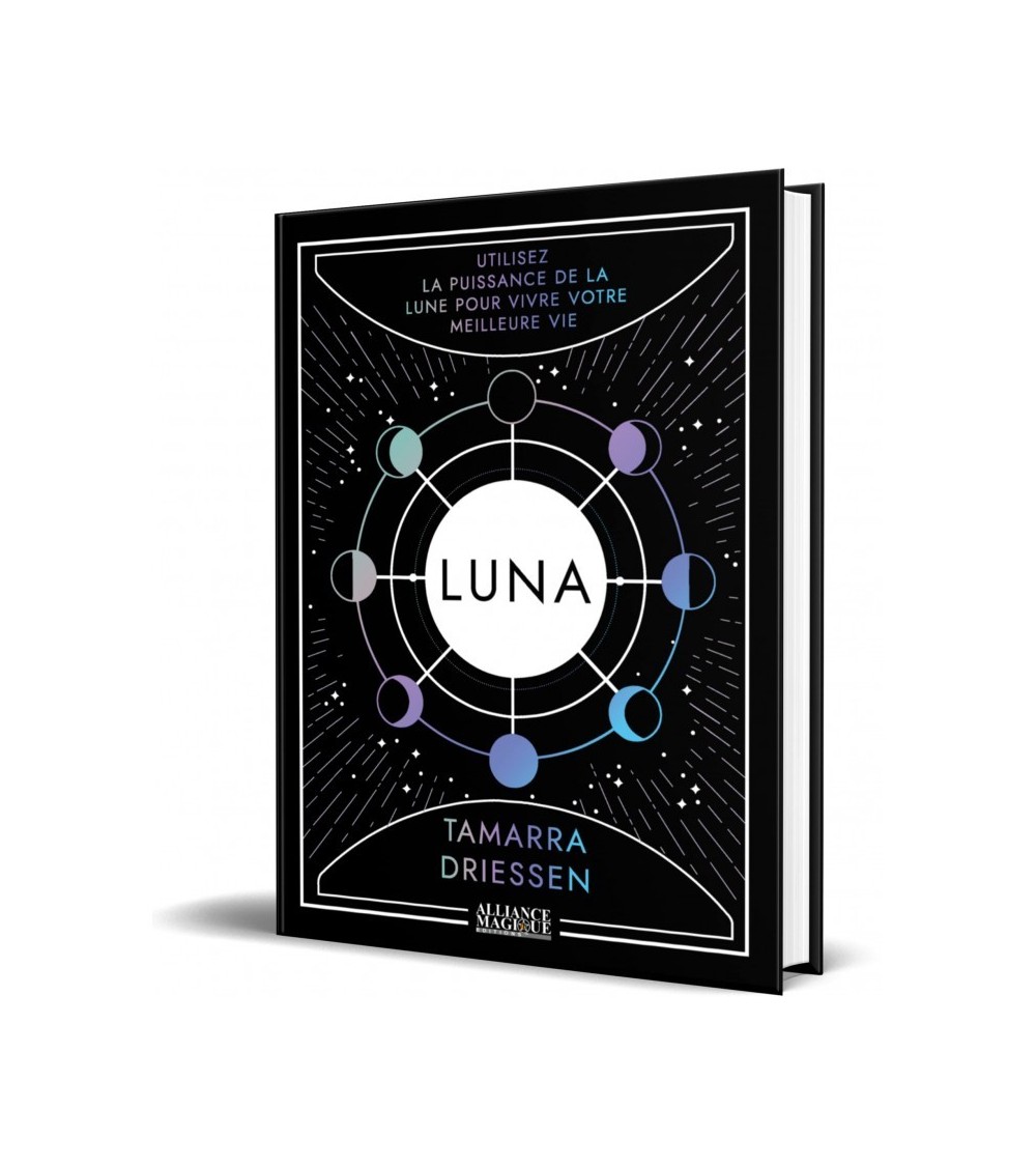 Luna: Utilisez la puissance de la lune pour vivre votre meilleure vie