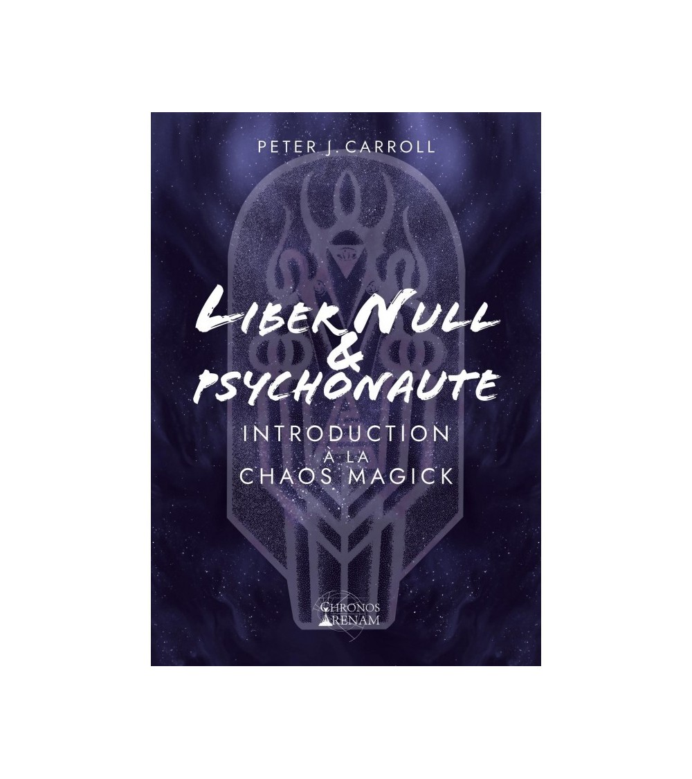 Liber Null et Psychonaute : Introduction à la Chaos Magick