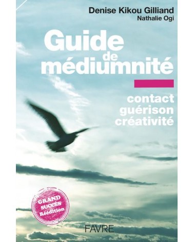 Guide de médiumnité - Contact, guérison, créativité