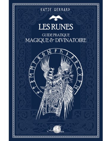 Les runes - Guide pratique magique & divinatoire