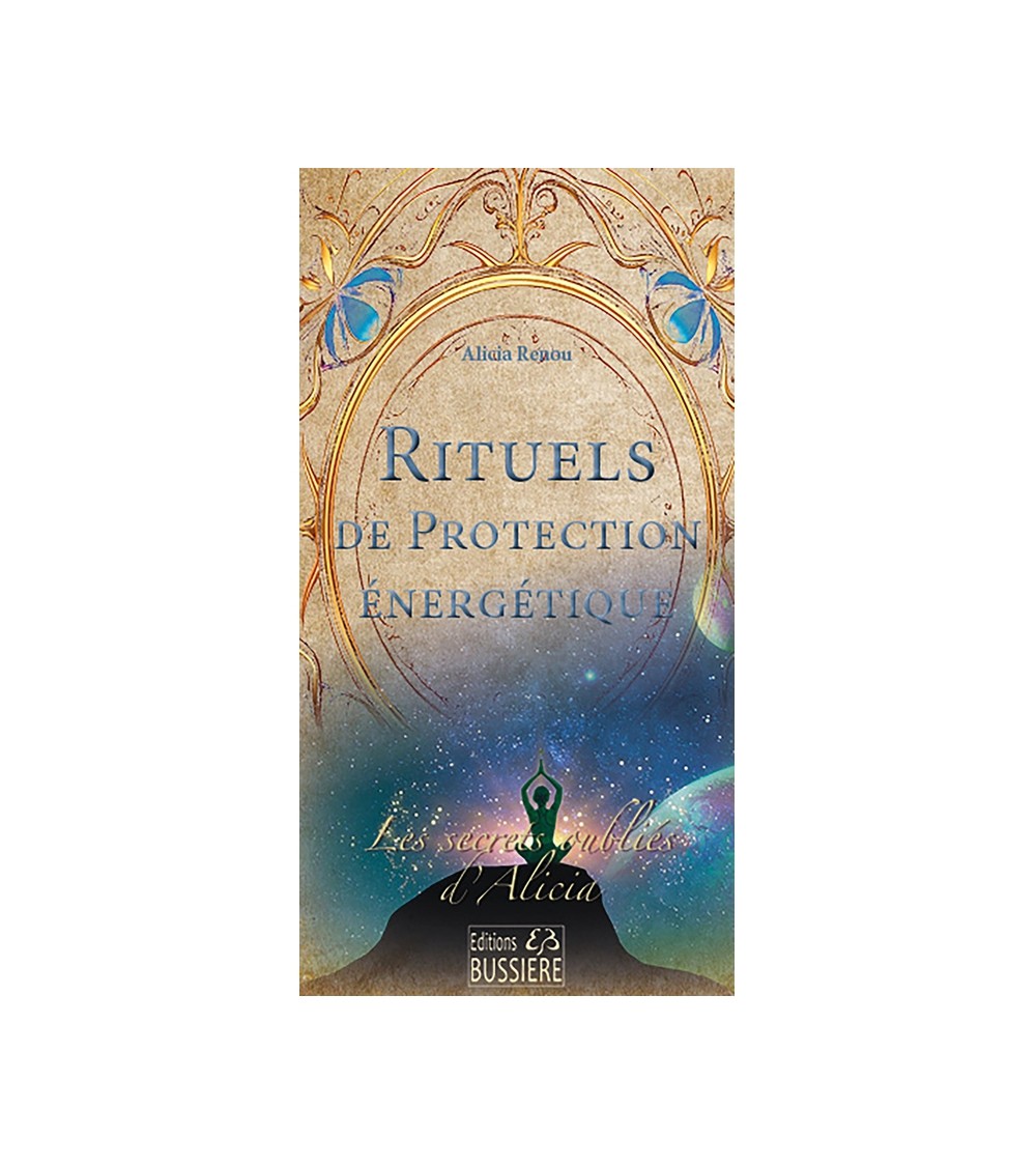 Rituels de Protection énergétique - Les secrets oubliés d'Alicia