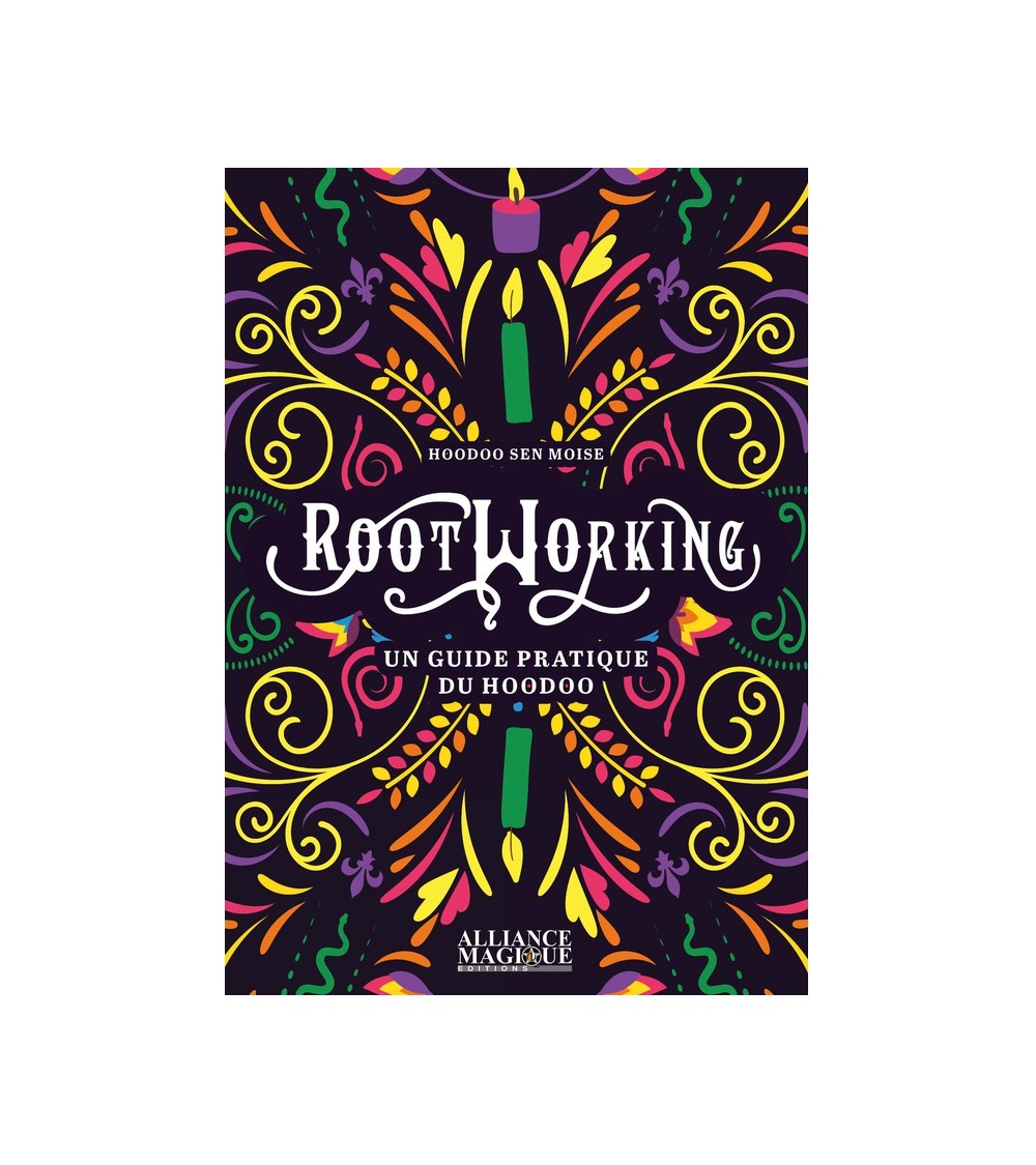 Rootworking - Un guide pratique du Hoodoo