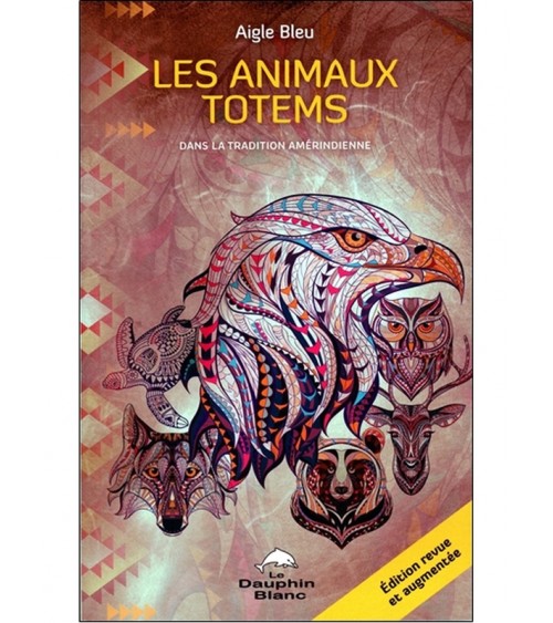 Les animaux totems - Dans la tradition amérindienne