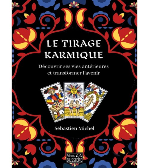Le Tirage Karmique - Découvrir ses vies antérieures et transformer l'avenir