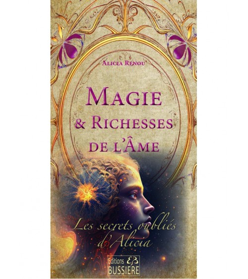 Magie & Richesses de l'Ame - Les secrets oubliés d'Alicia