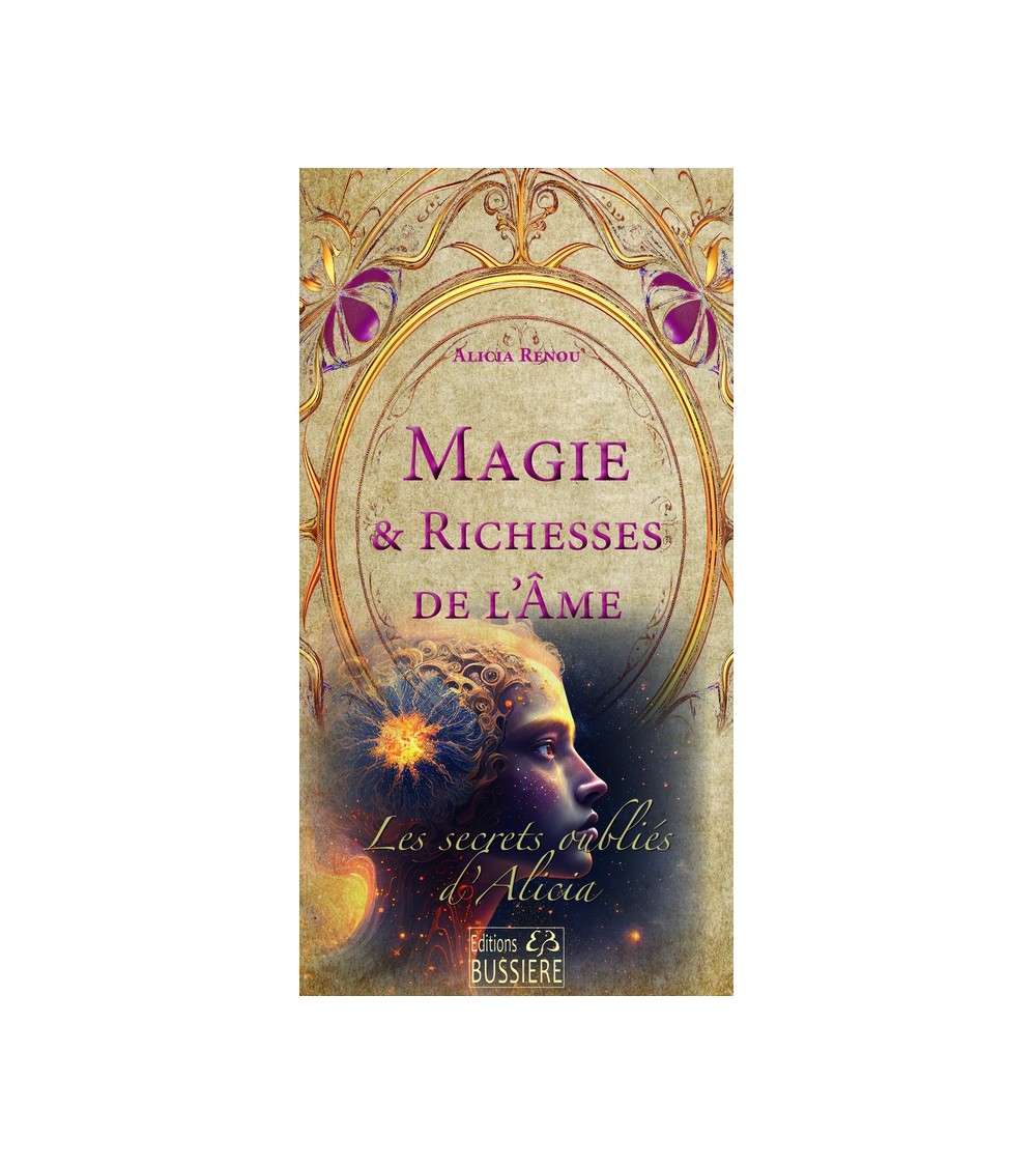 Magie & Richesses de l'Ame - Les secrets oubliés d'Alicia