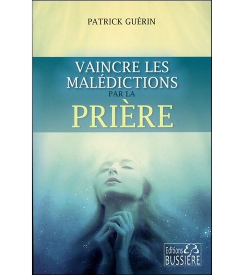 Vaincre les malédictions par la prière
