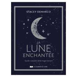 La lune enchantée - Guide complet de la magie lunaire