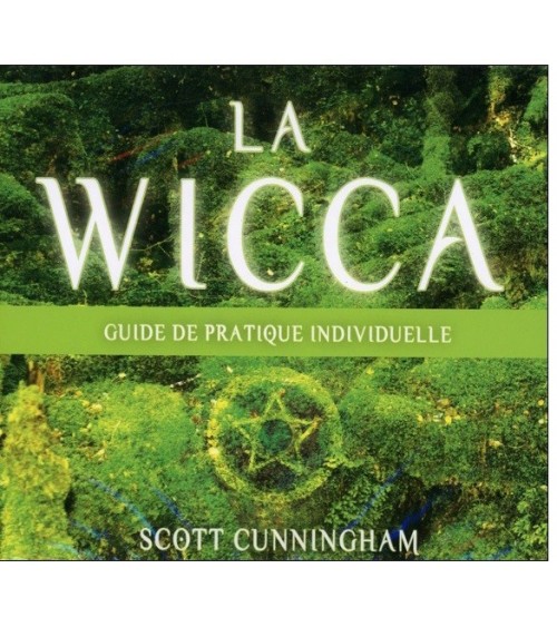 La Wicca - Guide de pratique individuelle  