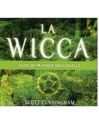La Wicca - Guide de pratique individuelle  