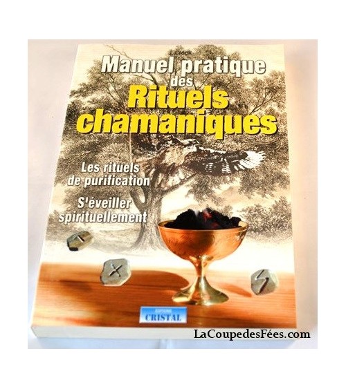 Manuel pratique des rituels Chamaniques