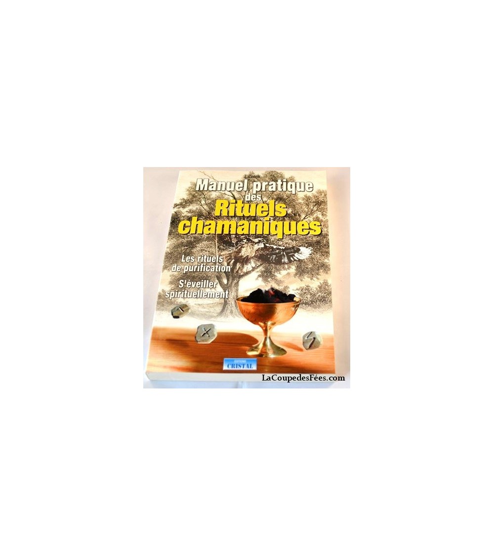 Manuel pratique des rituels Chamaniques