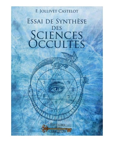 Essai de synthèse des sciences occultes