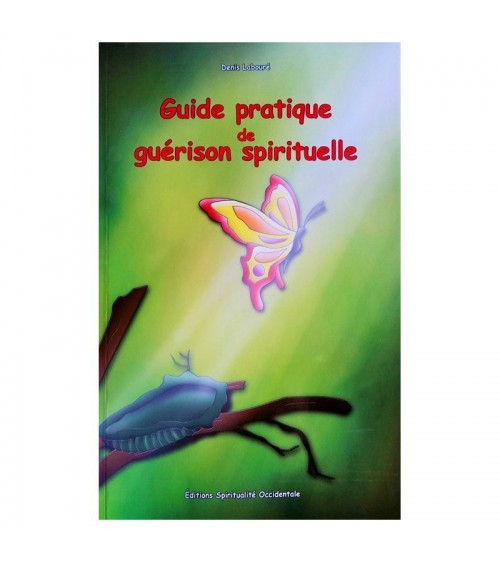 Guide pratique de guérison spirituelle